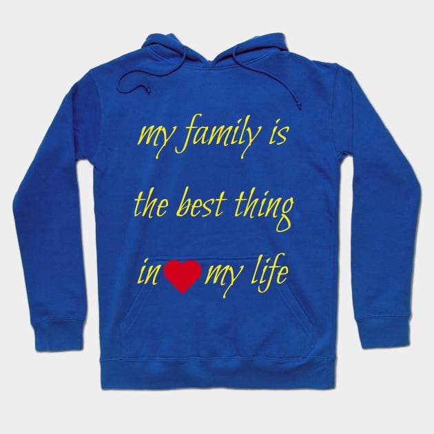 My family is the best thing in my life Hoodie by salimcharf369